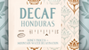 Decaf - Honduras Mountain Water Process